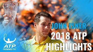 JOHN ISNER 2018 ATP Highlight Reel [upl. by Egor973]