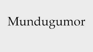 How to Pronounce Mundugumor [upl. by Annoya734]