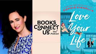 Sophie Kinsella author of SHOPAHOLIC and the new LOVE YOUR LIFE  Books Connect Us podcast [upl. by Retha267]