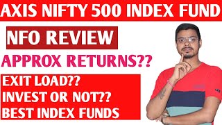 Axis nifty 500 index fund nfo review [upl. by Kieger]