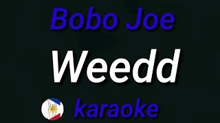 Bobo Joe Weedd karaoke [upl. by Elisabeth]