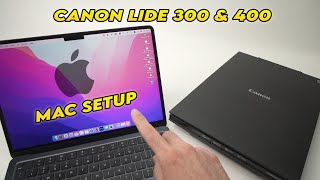 Mac Setup of the Canon CanoScan Lide 300 amp 400 Scanner  How to use [upl. by Akym204]