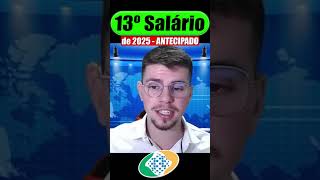 EXCLUSIVO 13º Salário 2025 ANTECIPADO SAIBA TUDO AQUI [upl. by Merp117]