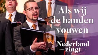 Als wij de handen vouwen  Nederland Zingt [upl. by Norrehs]