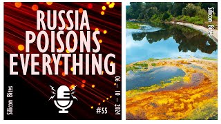 Silicon Bites  55  Russia Commits Another Ecocide with the Poisoning of the Seim and Desna Rivers [upl. by Largent]