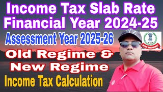 Income Tax Slab Rate Financial Year 202425 Assessment Year 202526 Income Tax Calculation Regime [upl. by Conah]