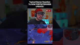 Typical Gamer Reaction To NEW FORTNITEMARES UPDATE  fortnite fyp typicalgamer blowup trend fy [upl. by Warp]