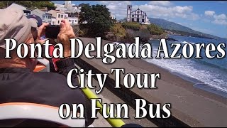 Ponta Delgada City Tour on Fun Bus [upl. by Ecinhoj]