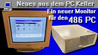 Neues aus dem PC Keller Neuer Monitor für den 486 PC [upl. by Asirahc331]