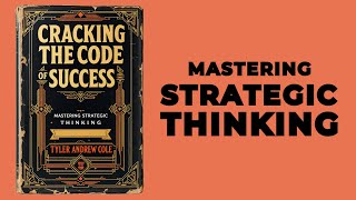 Cracking The Code Of Success Mastering Strategic Thinking Audiobook [upl. by Tanner]