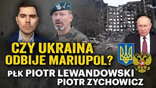 Putin w Mariupolu Nadchodzi ofensywa Ukrainy  płk Piotr Lewandowski i Piotr Zychowicz [upl. by Yelsa745]