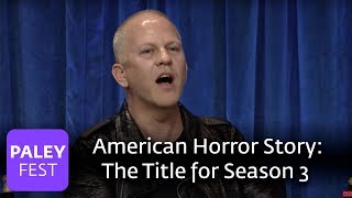 American Horror Story  Ryan Murphy Announces the Title for Season 3 and Talks About What is to Come [upl. by Harrell]