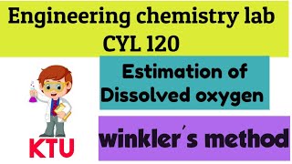 ENGINEERING CHEMISTRY LAB 🔖CYL120 🔖ESTIMATION OF DISSOLVED OXYGEN BY WINKLERS METHOD 🔖KTU🔖 [upl. by Neras]