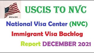 NVC Update NVC Immigrant Visa Backlog Report December 2021 USCIStoNVC [upl. by Manus673]