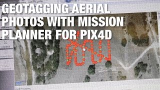 Geotagging Images with Mission Planner for Pix4D [upl. by Vories]