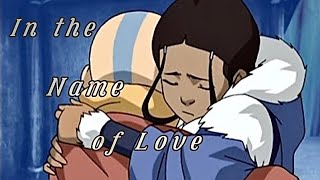 Katara x Aang Kataang  In the Name of Love [upl. by Keffer]