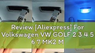 Review Aliexpress For Volkswagen VW GOLF 2 3 4 5 6 7 MK2 MK3 MK4 MK5 MK6 MK7 Accessories Car Inte [upl. by Ynotna]