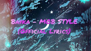 Bayka  Mob SyleOfficial Lyrics [upl. by Purington]