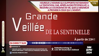 GRANDE VEILLÉE DE LA SENTINELLE  18 FÉVRIER 2024 [upl. by Deden]