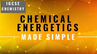 IGCSE CHEMISTRY REVISION Syllabus 6  Chemical energetics [upl. by Oam]