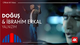 Doğuş amp İbrahim Erkal  Yalnızım Official 4K Video [upl. by Hersh]