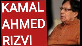 Kamal Ahmed Rizvi biography [upl. by Ajad593]