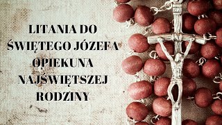 🙏🙏🙏 Litania do Świętego Józefa Opiekuna Najświętszej Rodziny Siła Modlitwy [upl. by Stickney4]