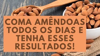 Quais São os Benefícios das Amêndoas Para A Saúde e Por Que Comer Elas Diariamente [upl. by Ahsiruam]