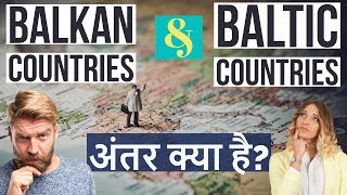 Balkan and Baltic Countries  अंतर क्या है Geography  What is the difference  interesting facts [upl. by Ardnnek]