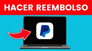 Cómo Hacer Un Reembolso Por Paypal ✅ 2024 [upl. by Weixel]