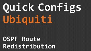 Quick Configs Ubiquiti  OSPF Route Redistribution [upl. by Niamor]