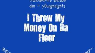 Throw My Money On Da Floor [upl. by Ralf]