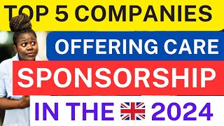 THESE COMPANIES GIVE SPONSORING TO CARE WORKERS IN THE UK IN 2024🇬🇧 [upl. by Haerle]