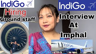 Ground Staff Interview at Imphal  Indigo hiring Ground Staff  Monika Laishram [upl. by Norret366]