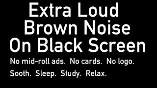 LOUD Brown Noise on Black Screen Ten Hours sleep study noise [upl. by Pul]