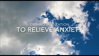 GUIDED MEDITATION Driving to Relieve Anxiety  Really Works [upl. by Elleivap]