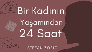 Bir Kadının Yaşamından 24 Saat  Stefan Zweig Sesli Kitap  Tek Parça [upl. by Assiled]