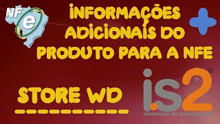 Informações Adicionais do Produto Na NFe  IS2 Store WD [upl. by Harrell57]