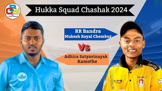 Adhira Satyavinayak Kamothe Vs RR Bandra Mukesh Royal Chembur  Hukka Squad Chashak 2024 [upl. by Ahsikym481]