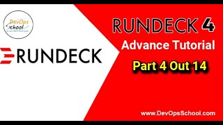 Rundeck 4 Advnace Tutorial  Part 4 Out 14 [upl. by Ynohtnanhoj]