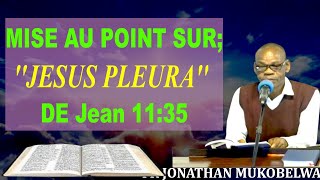 MISE AU POINT SUR JESUS PLEURA DE Jean 1135 [upl. by Onailimixam]