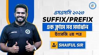 Suffix Prefix  English 2nd Paper  এক ক্লাসে সব  SSC 2023  Shaiful Sir  Fahads Tutorial [upl. by Kiryt]