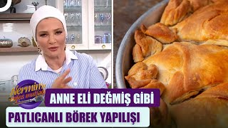 El Açması Patlıcanlı Börek  Nerminin Enfes Mutfağı [upl. by Paddy]