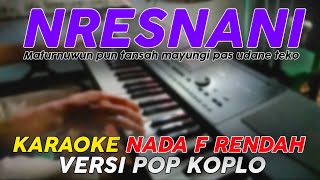 Nresnani Lavora  Karaoke Nada Rendah  Versi Pop Dangdut Koplo [upl. by Tterag300]