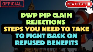 DWP PIP claim rejections steps you need to take to fight back on refused benefits [upl. by Markiv310]