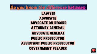 DO YOU KNOW THE DIFFERENCE BETWEEN LAWYER ADVOCATE ADVOCATE ON RECORD ATTORNEY GENERAL etc [upl. by Delfeena423]