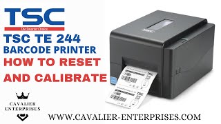 HOW TO RESET AND CALIBRATE TSC TE 244 BARCODE PRINTER  BY CAVALIER ENTERPRISES [upl. by Megan]