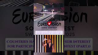 eurovision2025 Countries have expressed their interest for participation in the contest Part1 [upl. by Aicineohp]