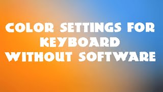 How To Change Color Settings Using Only Your Keyboard [upl. by Fesoj]