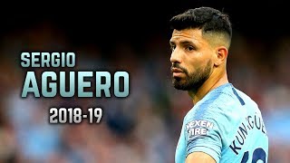 Sergio Agüero 201819  Amazing Goals amp Skills [upl. by Golden]